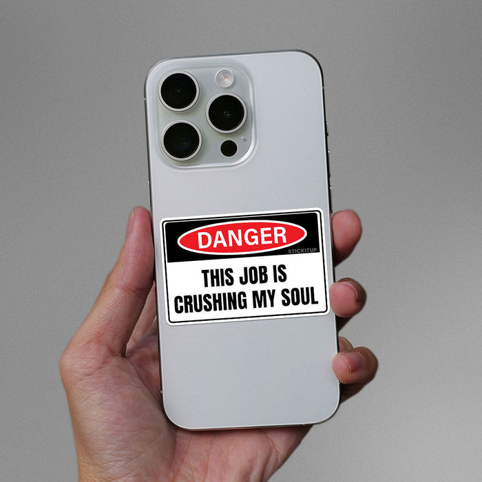 This Job Is Crushing My Soul (2) Sticker - Stickers | STICK IT UP