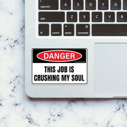 This Job Is Crushing My Soul (2) Sticker - Stickers | STICK IT UP