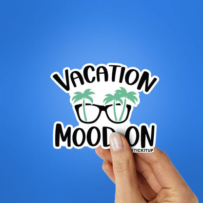 Vacation Mood On Sticker - Stickers | STICK IT UP