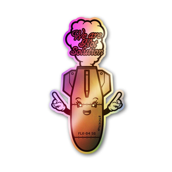 We Are Not Solution Holographic Stickers - Holographic stickers | STICK IT UP