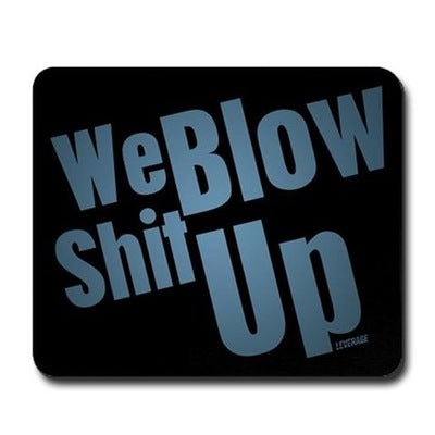 We Blow Shit Up Mousepad