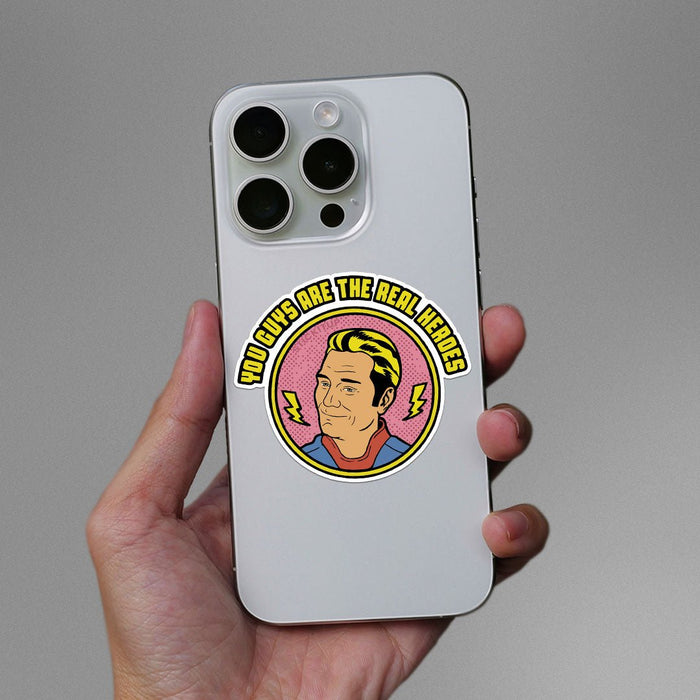 You Guys Are The Real Heroes Sticker - Stickers | STICK IT UP