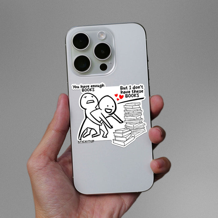 You Have Enough Books Sticker - Stickers | STICK IT UP