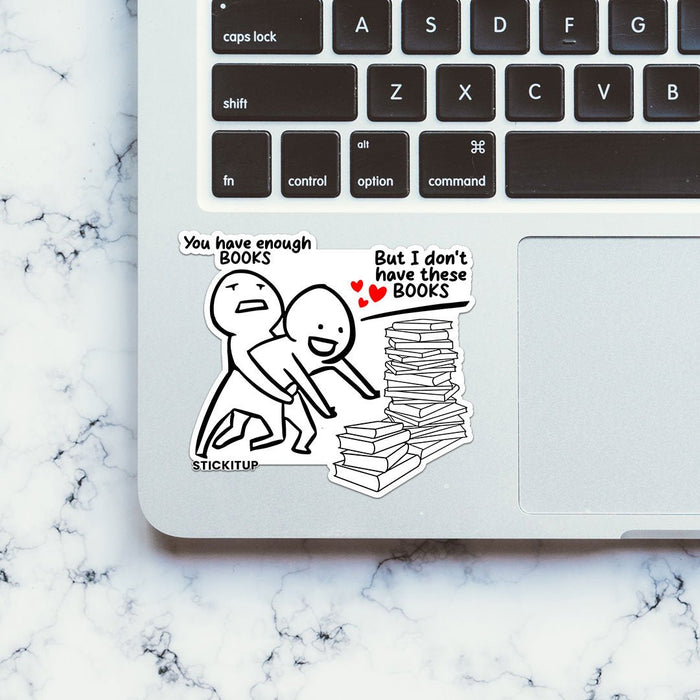 You Have Enough Books Sticker - Stickers | STICK IT UP