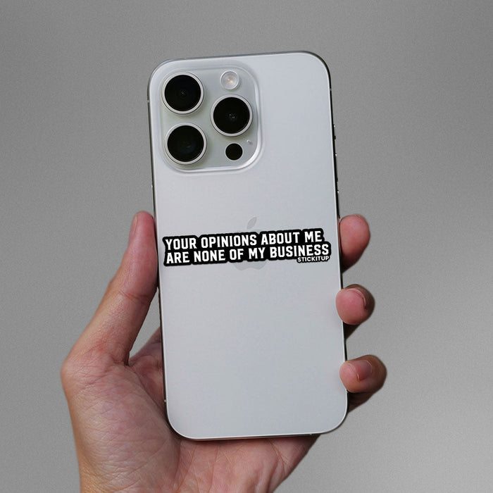 Your Opinions About Me Sticker - Stickers | STICK IT UP