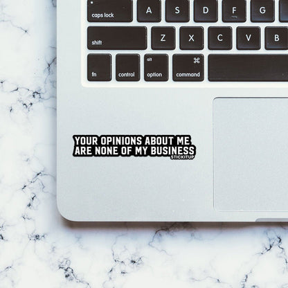 Your Opinions About Me Sticker - Stickers | STICK IT UP