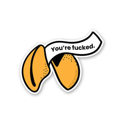 You're Fucked Sticker - Stickers | STICK IT UP