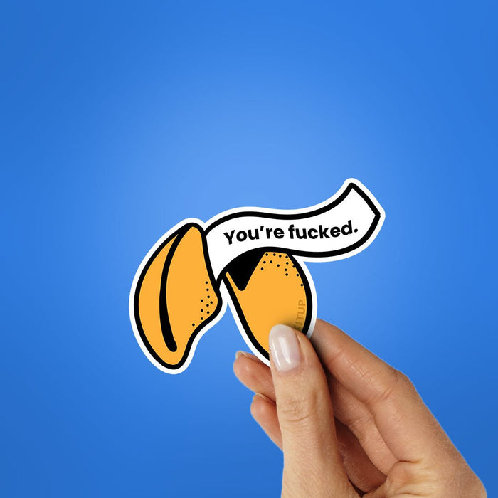 You're Fucked Sticker - Stickers | STICK IT UP
