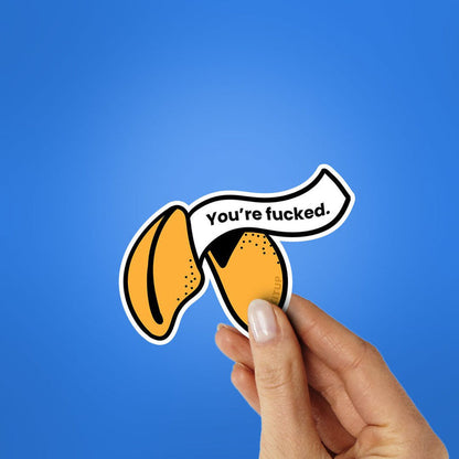 You're Fucked Sticker - Stickers | STICK IT UP
