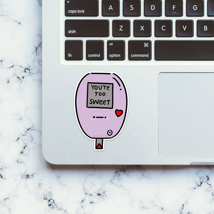 You're Too Sweet Sticker - Stickers | STICK IT UP