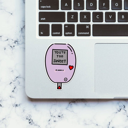 You're Too Sweet Sticker - Stickers | STICK IT UP